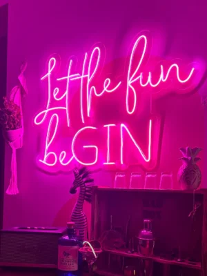 Let the fun beGIN Neon Sign